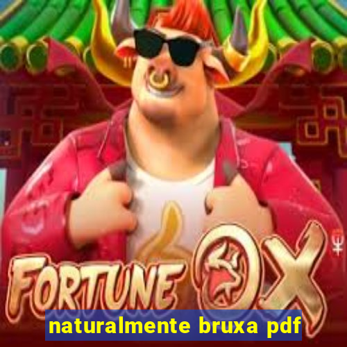 naturalmente bruxa pdf